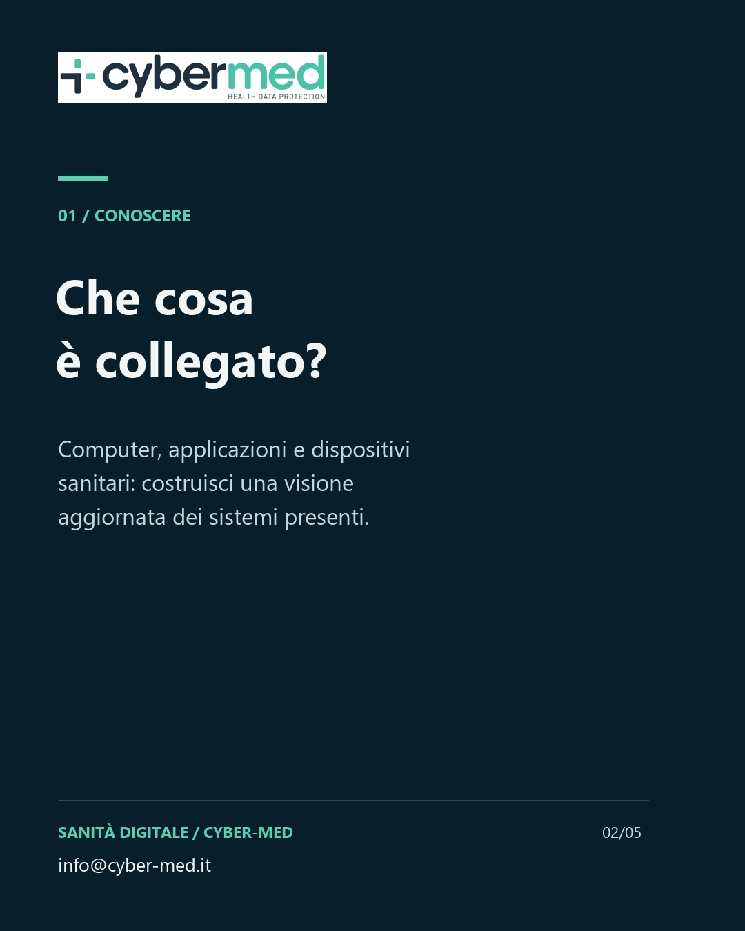 Che cosa è collegato? Computer, applicazioni e dispositivi sanitari: costruisci una visione aggiornata dei sistemi presenti.