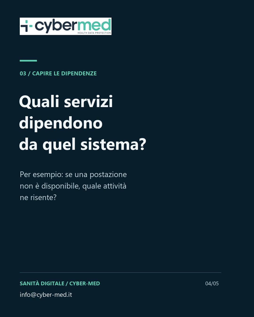 Quali servizi dipendono da quel sistema? Per esempio: se una postazione non è disponibile, quale attività ne risente?