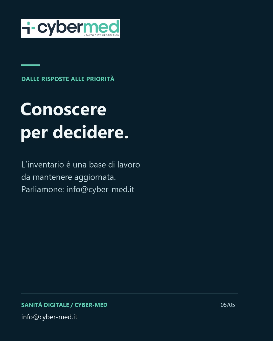 Conoscere per decidere. L’inventario è una base di lavoro da mantenere aggiornata. Parliamone: info@cyber-med.it