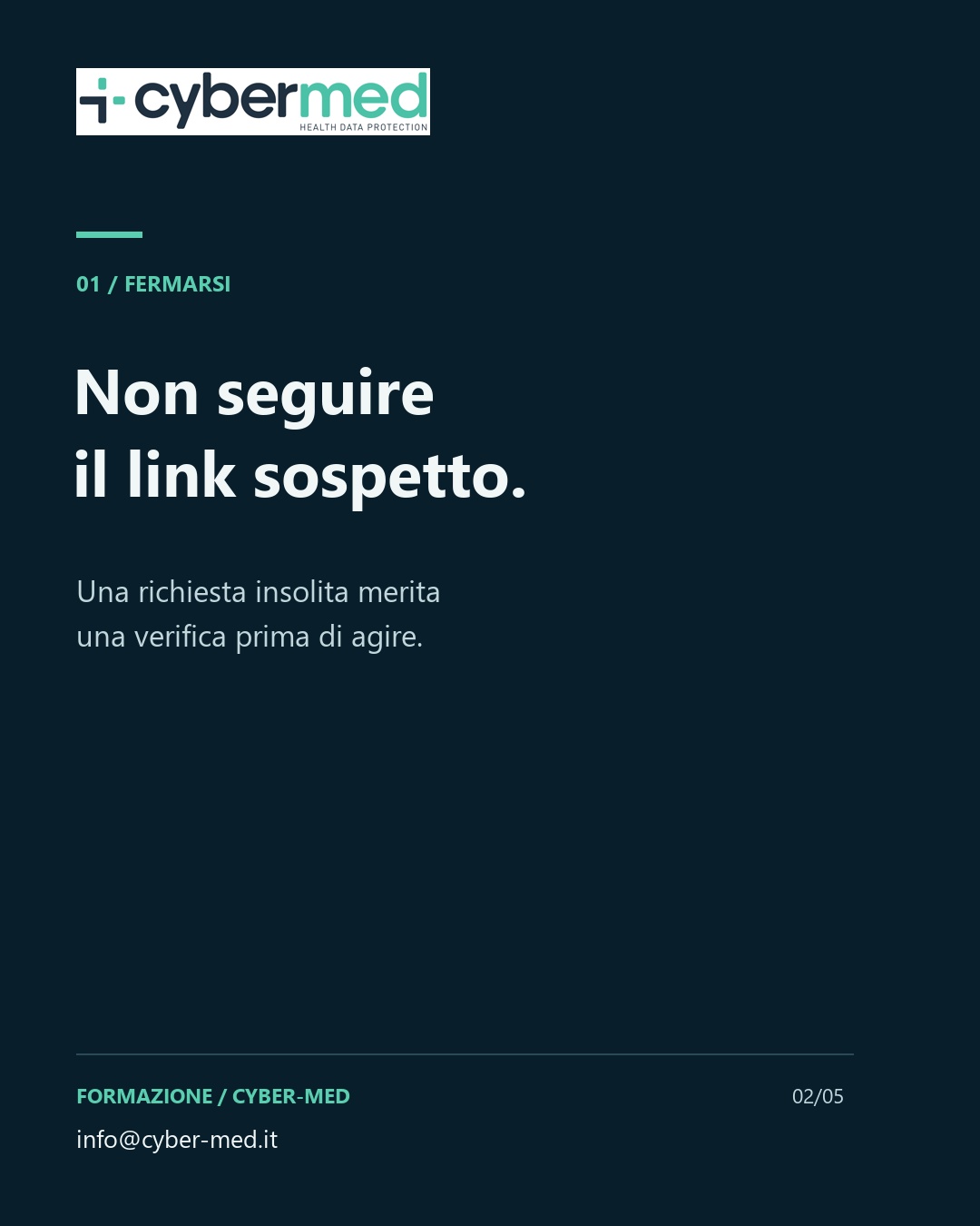 Non seguire il link sospetto. Una richiesta insolita merita una verifica prima di agire.