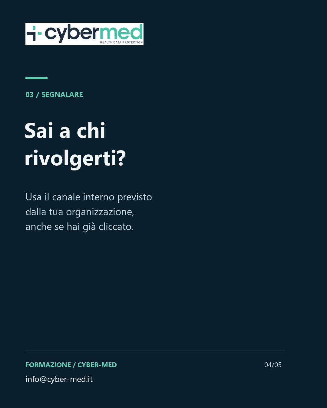 Sai a chi rivolgerti? Usa il canale interno previsto dalla tua organizzazione, anche se hai già cliccato.